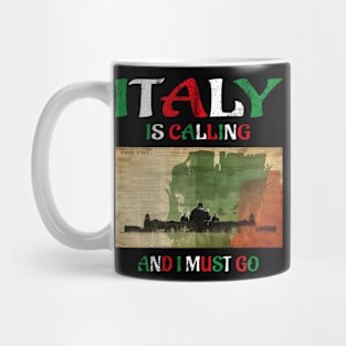 italy is calling and i must go Mug